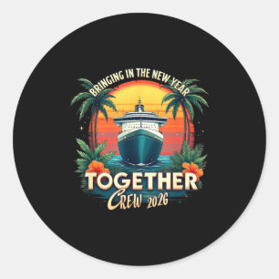 Cruise Vacation Bringing In The New Year Together  Classic Round Sticker