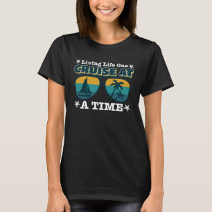 Cruise Vacation Living Life One Cruise At A Time C T-Shirt