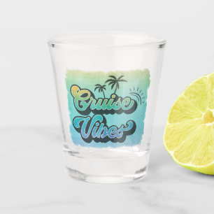 Cruise Vibes, Vacation Keepsake Shot Glass