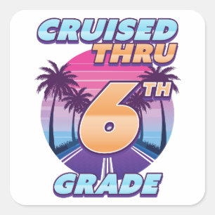 Cruised Thru 6th Grade Graduation  Square Sticker