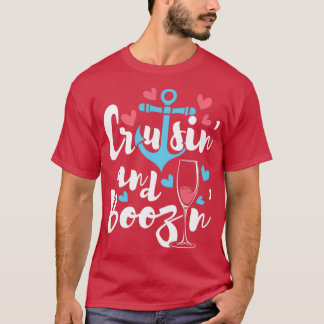 Cruisin And Boozin Cruise Ship Cruising Lover Crui T-Shirt