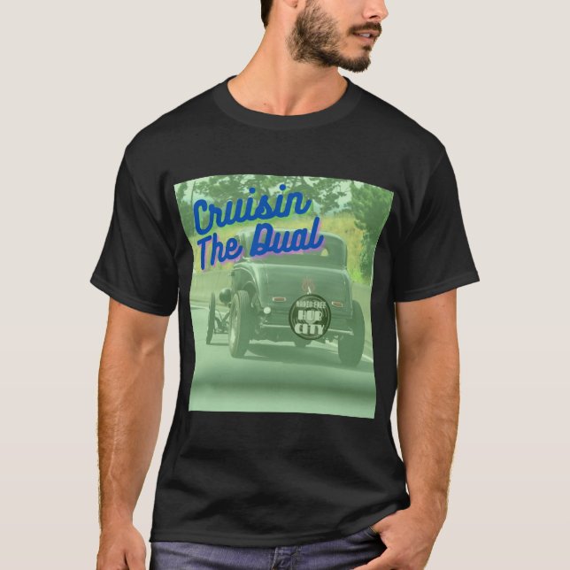 Cruisin The Dual T-Shirt (Front)