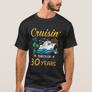 Cruisin Though 30 Year 30th Anniversary Cruise Cou T-Shirt