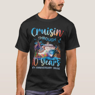 Cruisin Through 10 Years 10th Anniversary Cruise T-Shirt