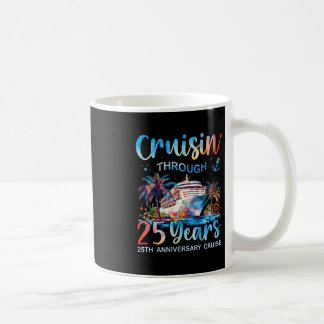 Cruisin Through 25 Years 25th Anniversary Cruise T Coffee Mug