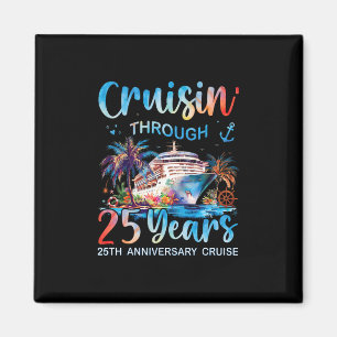 Cruisin Through 25 Years 25th Anniversary Cruise T Magnet
