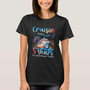 Cruisin Through 5 Years 5th Anniversary Cruise Tri T-Shirt
