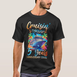 Cruisin Through 5 Years 5th Anniversary Cruise Tri T-Shirt