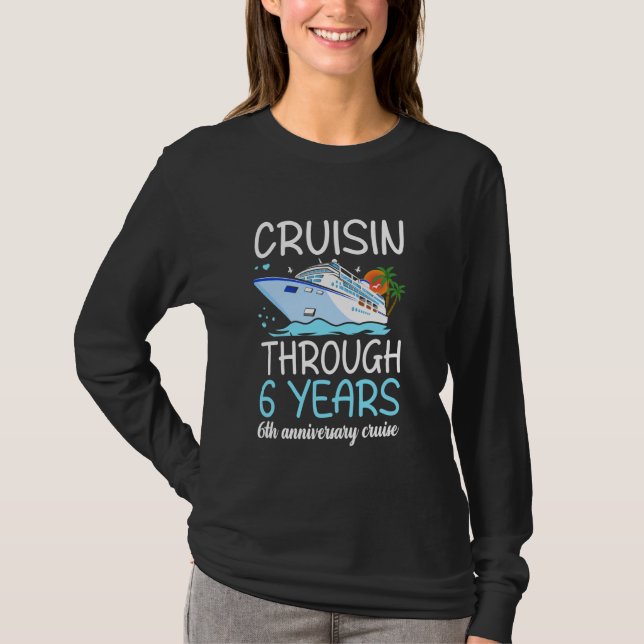 Cruisin Through 6 Years 6th Wedding Anniversary Cr T-Shirt (Front)