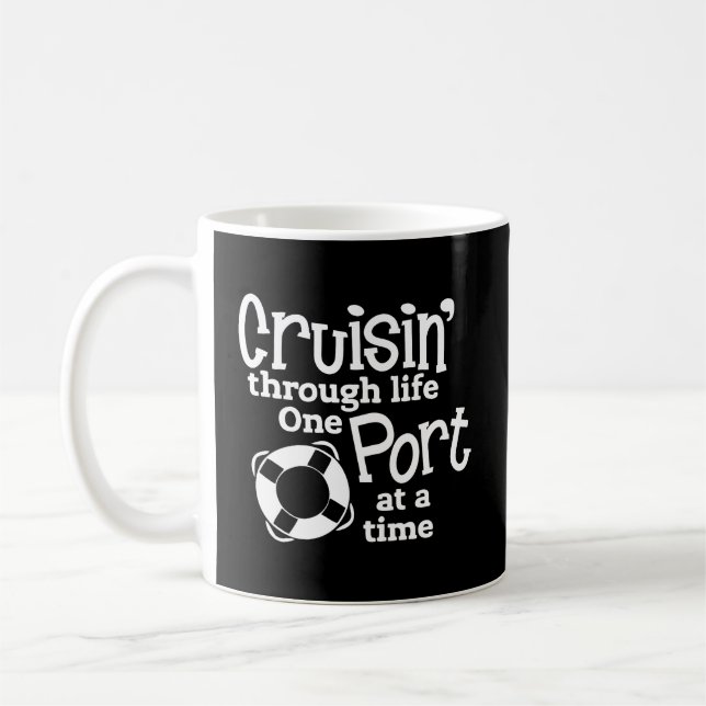 Cruisin' Through Life One Port At A Time Cruise Coffee Mug (Left)