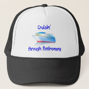 cruisin' through retirement trucker hat