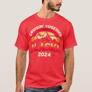 cruisin together alaska 2024 vacation trip TShirt