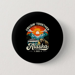 Cruisin Together Alaska 2025 Cruise Family Trip  6 Cm Round Badge