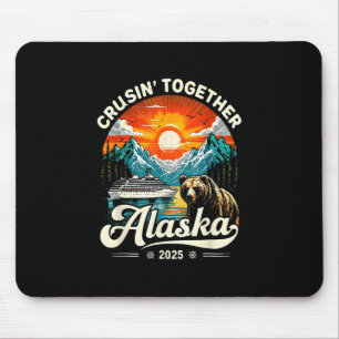 Cruisin Together Alaska 2025 Cruise Family Trip Mouse Pad