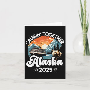 Cruisin Together Alaska 2025 Family Friend Alaska Card