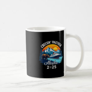 Cruisin Together Alaska 2025 Family Friend Alaska Coffee Mug