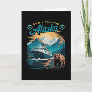 Cruisin Together Alaska Matching Family Friends Gr Card
