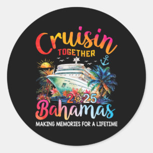 Cruisin Together Bahamas 2025 Shirt Family Cruise Classic Round Sticker