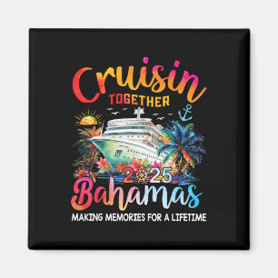 Cruisin Together Bahamas 2025 Shirt Family Cruise  Magnet