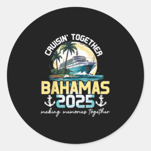 Cruisin' Together Bahamas 2025 Trip Classic Round Sticker