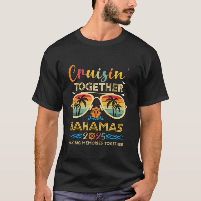 Cruisin Together Bahamas 2025 Trip Vacation Family T-Shirt (Front)