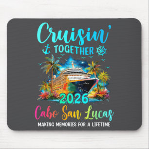 Cruisin' Together Cabo San Lucas 2026 Family Cruis Mouse Pad