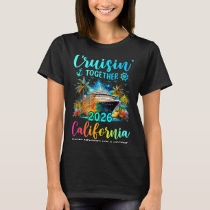 Cruisin' Together California 2026 Family Cruise Va T-Shirt