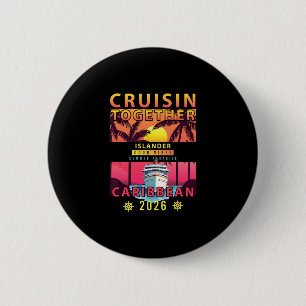 Cruisin Together Caribbean 2026 Friend Family Cari 6 Cm Round Badge