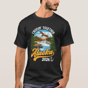 Cruisin' Together Family Alaska Cruise 2026 Family T-Shirt