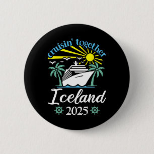 Cruisin Together Iceland Funny Couples Cruise 2025 6 Cm Round Badge
