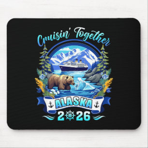 Cruisin Together Matching Family Friends Alaska Cr Mouse Pad