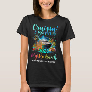 Cruisin' Together Myrtle Beach 2025 Family Cruise T-Shirt