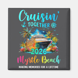 Cruisin' Together Myrtle Beach 2026 Family Cruise  Magnet