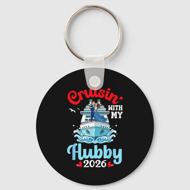 Cruisin With My Hubby 2026 Romantic Couple Cruise  Key Ring (Front)
