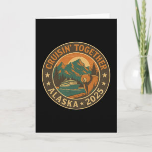 Cruising Alaska Together 2025 Cruise Trip Vacation Card