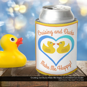 Cruising and Ducks Make Me Happy Customised Can Cooler