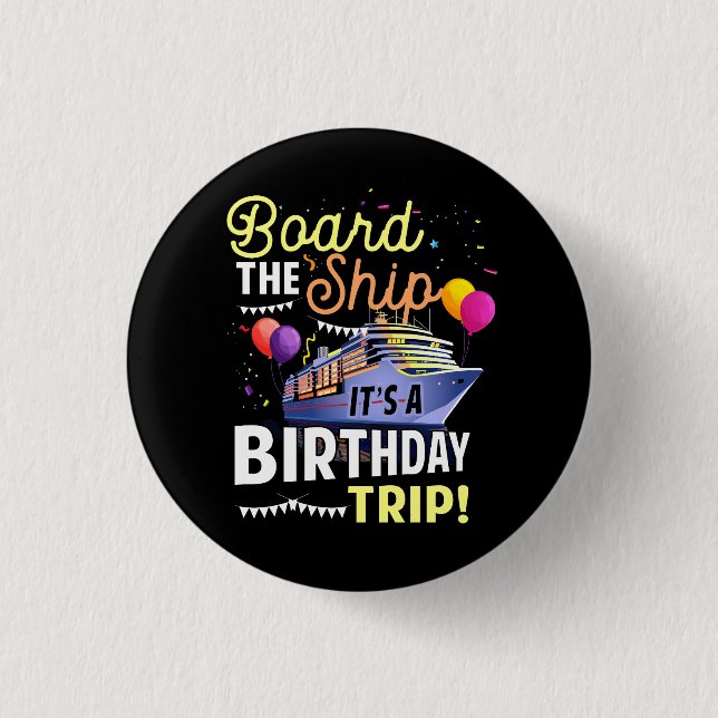 Cruising Board The Ship Its Birthday Trip Vacation 3 Cm Round Badge (Front)