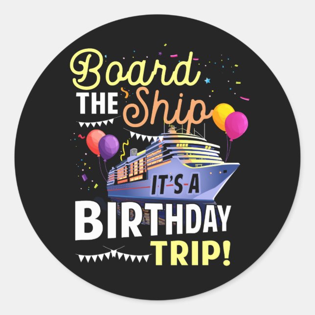Cruising Board The Ship Its Birthday Trip Vacation Classic Round Sticker (Front)