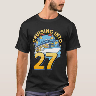 Cruising Boat Cruising Into 27 Cruise T-Shirt
