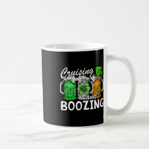 Cruising Boozing Irish Drinking St Patricks Day Be Coffee Mug