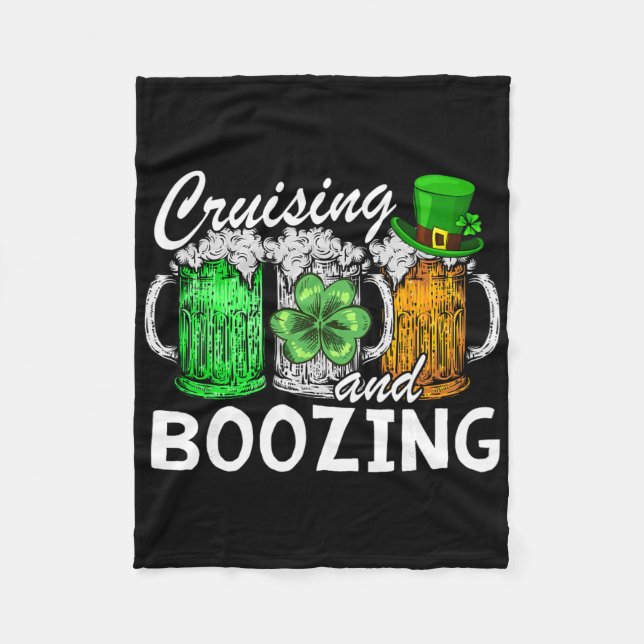 Cruising Boozing Irish Drinking St Patricks Day Be Fleece Blanket (Front)