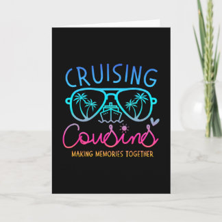 Cruising Cousins Making Memories Together Cruise T Card
