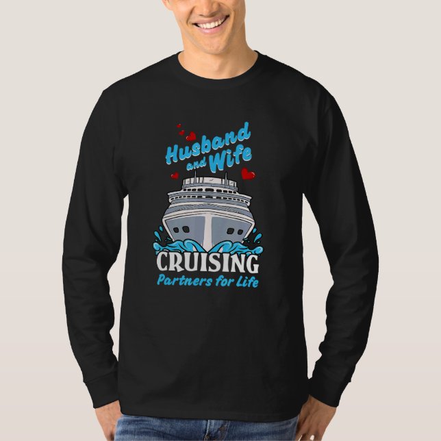 Cruising Cruise Vacation Husband Wife Couple Famil T-Shirt (Front)