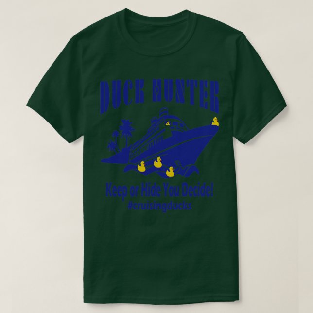 Cruising Ducks Game Duck Hunter Cruise Vacation Tr T-Shirt (Design Front)