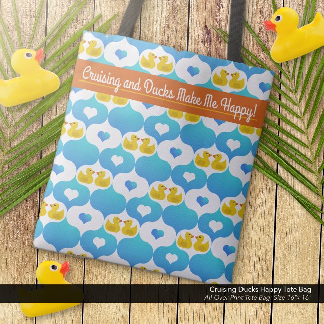 Cruising Ducks Happy  Tote Bag ("Cruising and Ducks Make Me Happy" Tote Bag with Yellow Duckies and Hearts Pattern.)