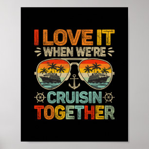 Cruising Family Cruise I Love It When We're Cruisi Poster