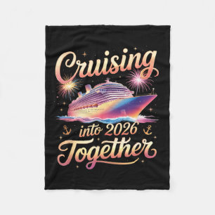 Cruising Into 2026 Together New Year Cruise Vacati Fleece Blanket