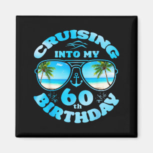 Cruising into 60th birthday-matching 60th birthday magnet