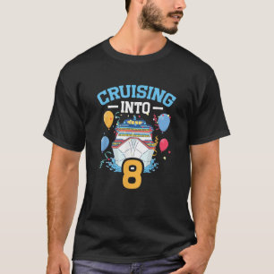 Cruising Into 8 Cruising 8th Birthday Cruise  T-Shirt