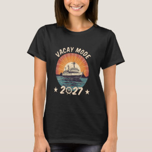 Cruising into Family Vacation Vacay Mode 2027 T-Shirt